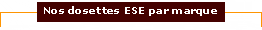 Dosette ESE par marque