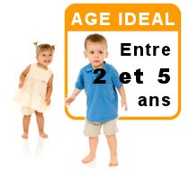 Age id�al : entre 2 et 5 ans