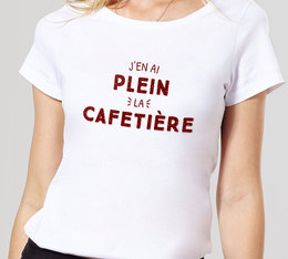 Tshirt Femme - J'en ai plein la cafetière - Taille M