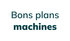 Bons plans machines 