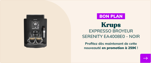 Expresso Broyeur KRUPS Serenity EA4008E0 &agrave; 259&euro;